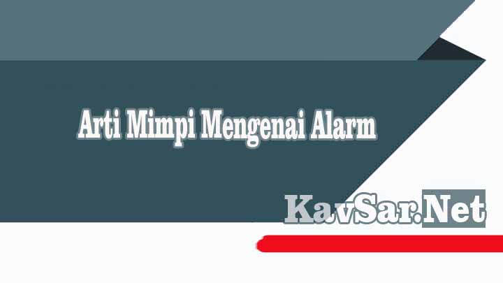 Arti Mimpi Alarm