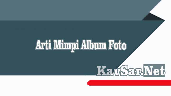 Arti Mimpi Album Foto