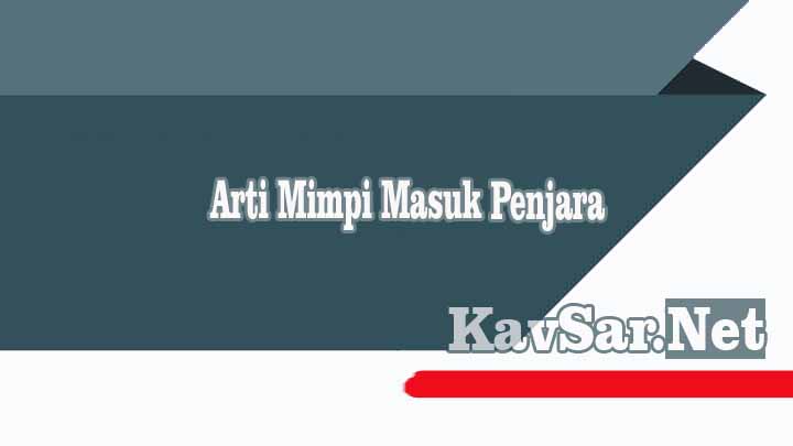 Arti Mimpi Masuk Penjara