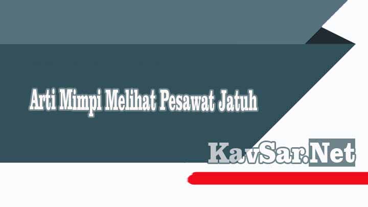 Arti Mimpi Melihat Pesawat Jatuh