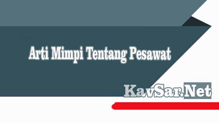 Arti Mimpi Tentang Pesawat