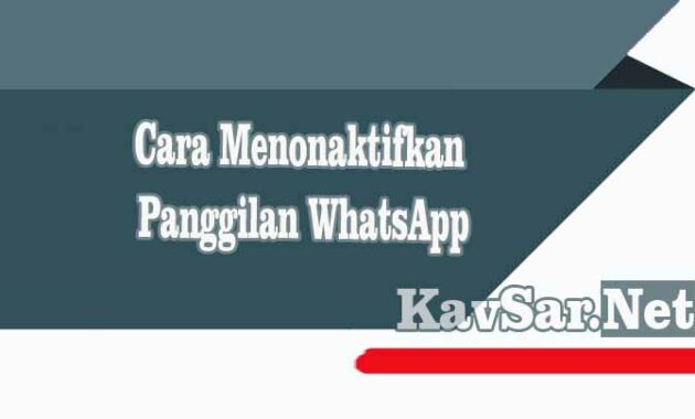 Cara Setting Wa Agar Tidak Bisa Video Call Archives Kavsar Net<script async src=