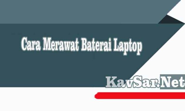 Cara Merawat Baterai Laptop Gaming Archives Kavsar Net<script async src=