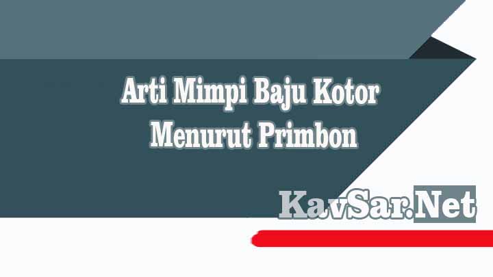 Arti Mimpi Baju Kotor Menurut Primbon