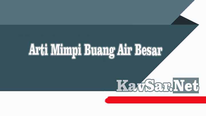 Arti Mimpi Buang Air Besar