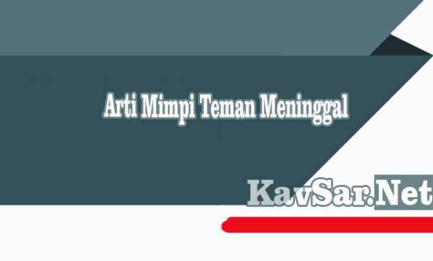 Makna Mimpi Teman Meninggal