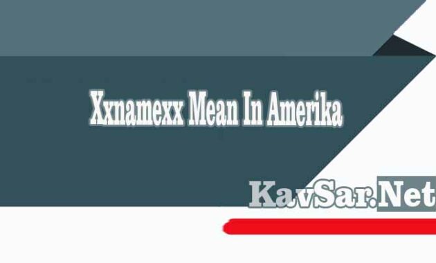 Xxnamexx Mean In Amerika