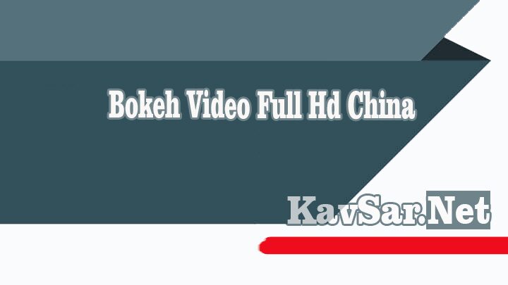 Bokeh Video Full Hd China