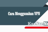 Cara Menggunakan VPN