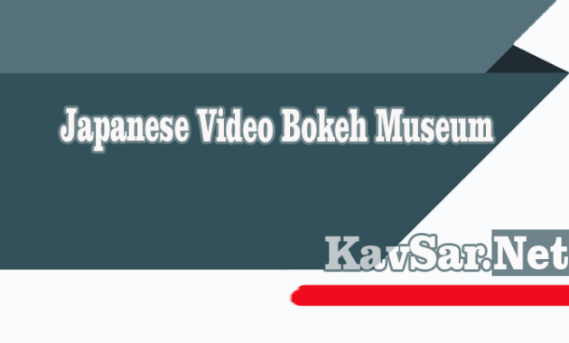 Japanese video bokeh museum 2020 indonesia
