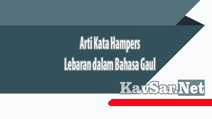 Arti Kata Hampers Lebaran dalam Bahasa Gaul Viral