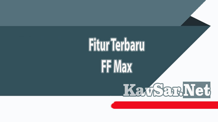 Fitur Terbaru FF Max