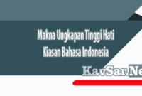 Makna Ungkapan Tinggi Hati Kiasan Bahasa Indonesia