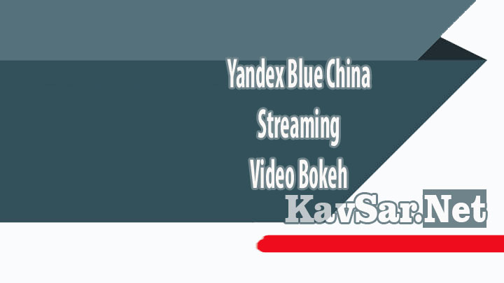 Yandex Blue China Streaming Video Bokeh