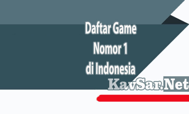 Daftar Game Nomor 1 di Indonesia