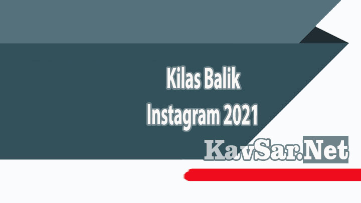Kilas Balik Instagram 2021
