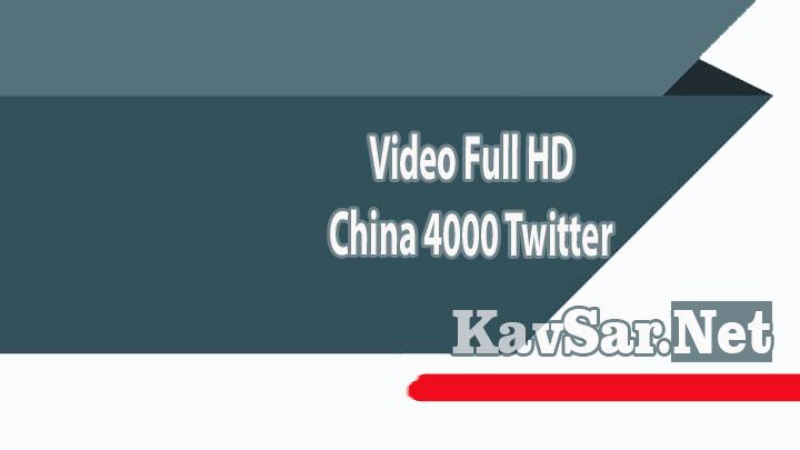 Video Full HD China 4000 Twitter
