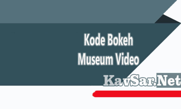 Kode Bokeh Museum Video