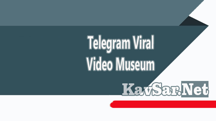 Telegram Viral Video Museum