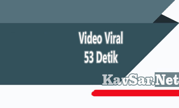 Video Viral 53 Detik