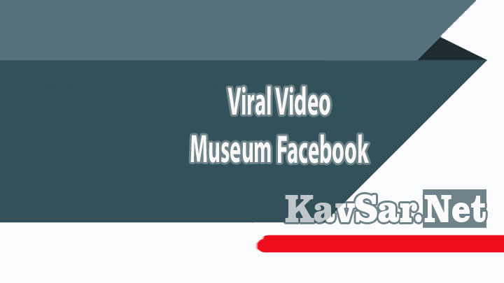 Viral Video Museum Facebook