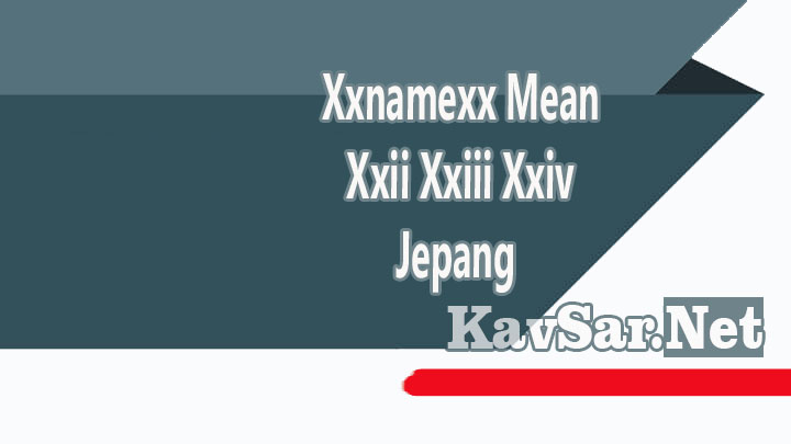 Xxnamexx Mean Xxii Xxiii Xxiv Jepang