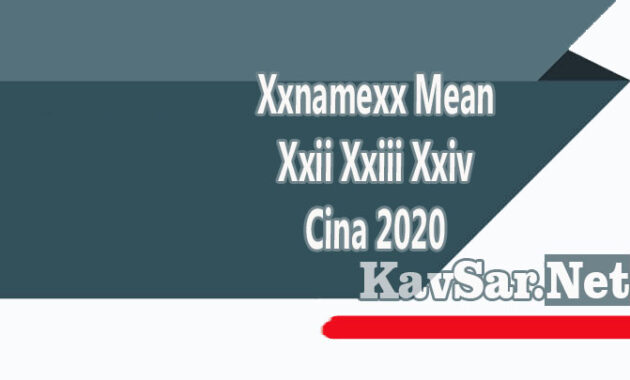 Xxnamexx Mean Xxii Xxiii Xxiv Cina 2020